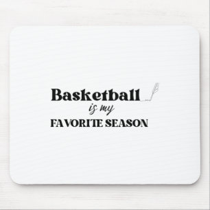 Basketball Is My Favourite Season 2  Mouse Pad