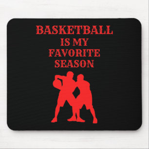 Basketball Is My Favourite Season 6  Mouse Pad