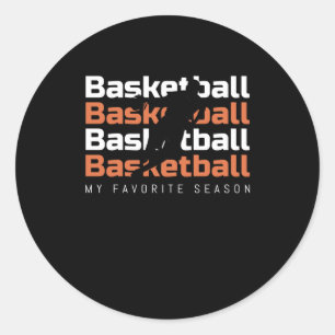 Basketball Is My Favourite Season Basketball Classic Round Sticker