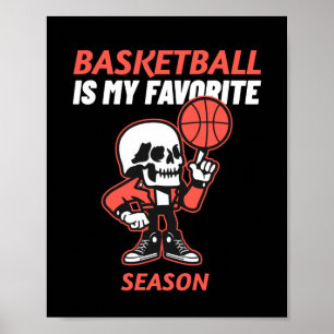Basketball Is My Favourite Season Basketball Poster