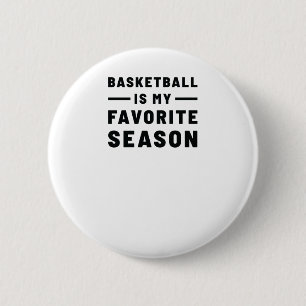 Basketball Is My Favourite Season. Basketball Quot 6 Cm Round Badge
