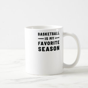 Basketball Is My Favourite Season. Basketball Quot Coffee Mug