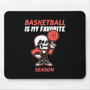 Basketball Is My Favourite Season Basketball Skele Mouse Pad