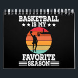 Basketball Is My Favourite Season Calendar<br><div class="desc">Classic basket ball fan retro sunset design just for you basket ball lovers.</div>