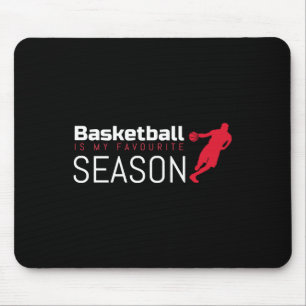 Basketball Is My Favourite Season Dribble Mouse Pad