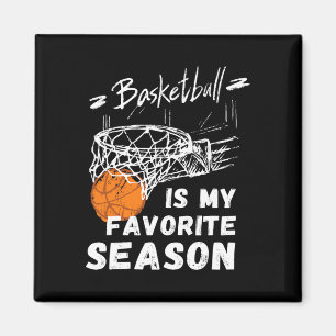 Basketball Is My Favourite Season Gift Magnet