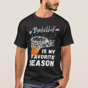 Basketball Is My Favourite Season Gift T-Shirt