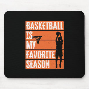 Basketball Is My Favourite Season Mouse Pad