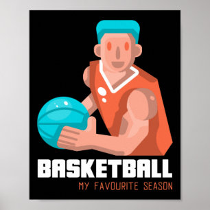 Basketball Is My Favourite Season Player Poster