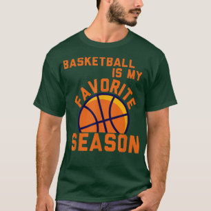 Basketball Is My Favourite Season T-Shirt