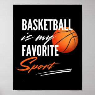 Basketball Is My Favourite Sport  Poster