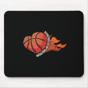 Basketball Is My Girlfriend Ball Game Hoops Player Mouse Pad