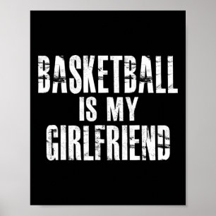 Basketball Is My Girlfriend Poster