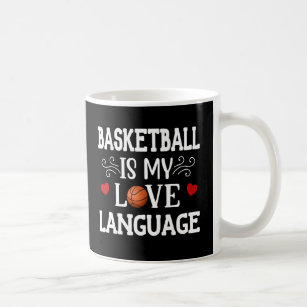 Basketball Is My Love Language Basketball Fan Coffee Mug