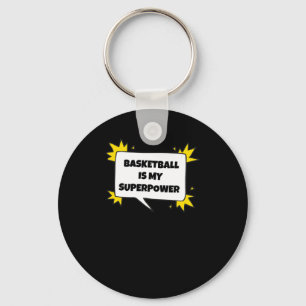 Basketball Is My Superpower Key Ring