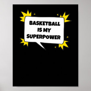 Basketball Is My Superpower Poster