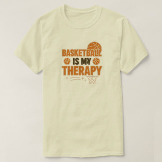 Basketball Is My Therapy T-Shirt