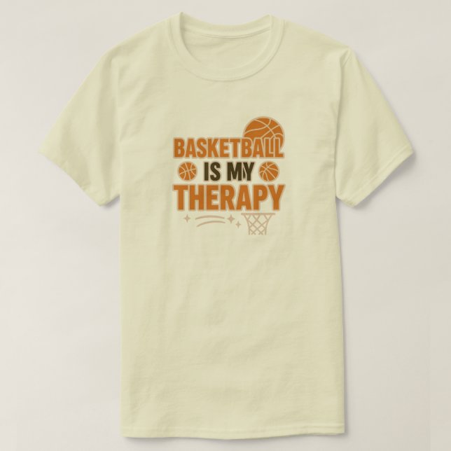 Basketball Is My Therapy T-Shirt (Design Front)