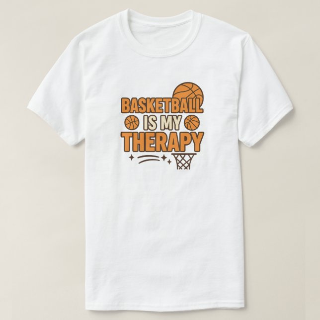 Basketball Is My Therapy T-Shirt (Design Front)