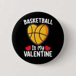 Basketball Is My Valentine Day Sports 6 Cm Round Badge