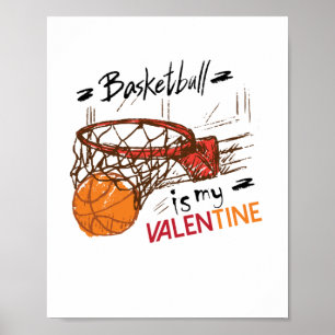 Basketball Is My Valentine For Basketball Lovers G Poster