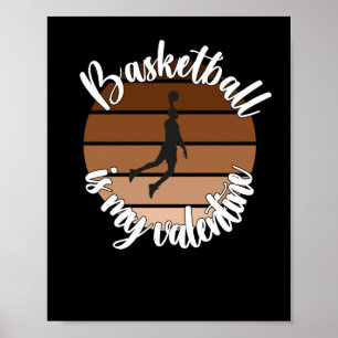 Basketball Is My Valentine Poster