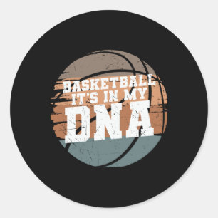 Basketball It's In My Dna 1 Classic Round Sticker
