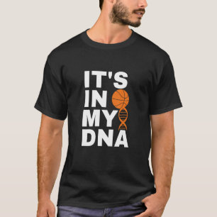 Basketball It's In My DNA Cool Playing Basketball T-Shirt