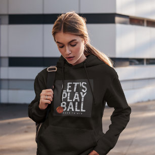 Basketball Lets Play Ball Born to Win Sports Hoodie