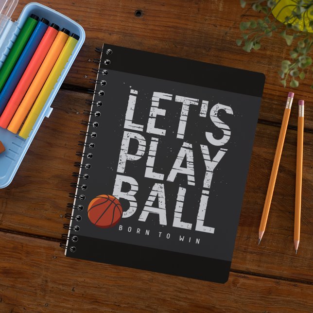 Basketball Lets Play Ball Born to Win Sports Notebook (Creator Uploaded)