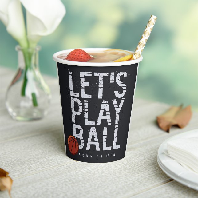Basketball Lets Play Ball Born to Win Sports Paper Cups (Creator Uploaded)