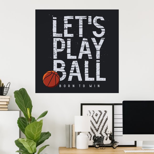 Basketball Lets Play Ball Born to Win Sports Poster (Creator Uploaded)