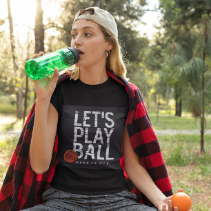 Basketball Lets Play Ball Born to Win Sports T-Shirt