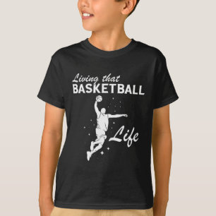 Basketball Life Basketball Player Dunk Basketball  T-Shirt