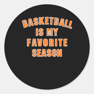 Basketball Lover's Dream - Basketball Season Fan Classic Round Sticker