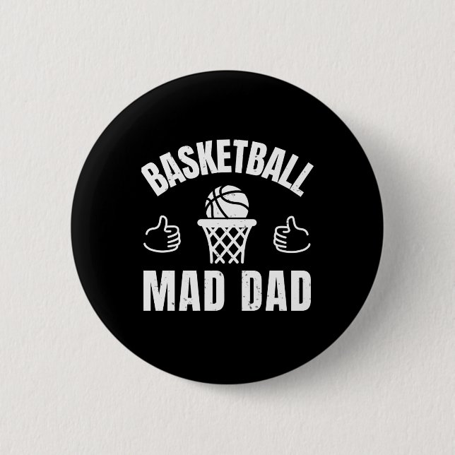 Basketball Mad Dad  6 Cm Round Badge (Front)