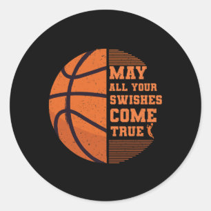 Basketball May All Your Swishes Come True College  Classic Round Sticker