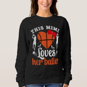 Basketball Mimi Loves Her Baller Mimi Of A Basketb Sweatshirt