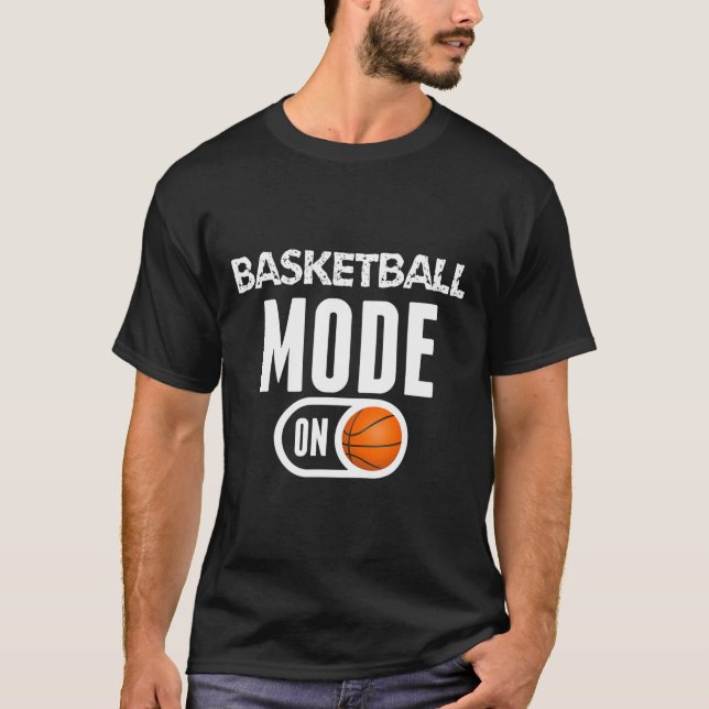 Basketball mode on basketball sport Fun  T-Shirt (Front)