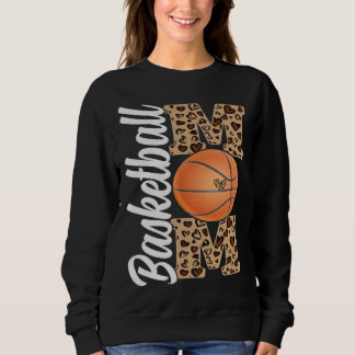 Basketball Mom Motheru2019s Day Basketball Sport   Sweatshirt