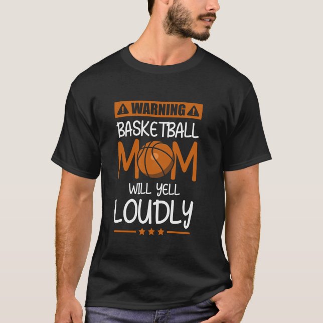 Basketball Moms Warning Basketball Mum Will Yell L T-Shirt (Front)