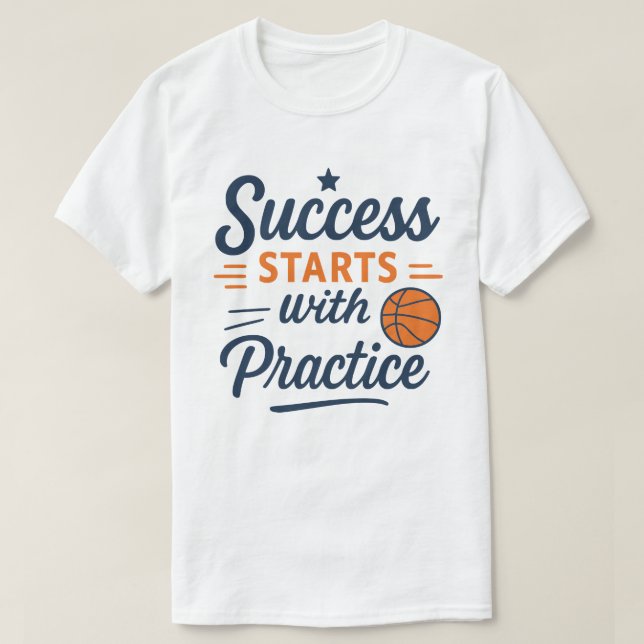 Basketball Motivation Quote Practice Success T-Shirt (Design Front)