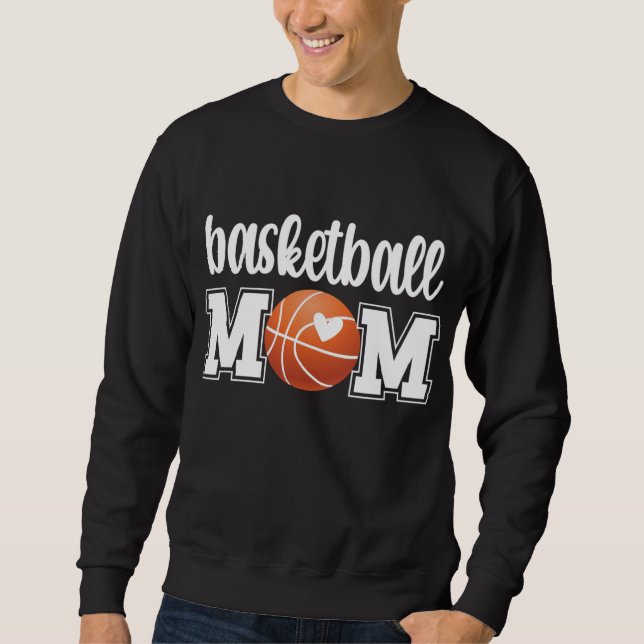 Basketball Mum Basketball Mother Of A Basketball P Sweatshirt (Front)