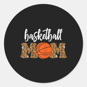 Basketball Mum Cute Leopard Basketball Gifts for M Classic Round Sticker