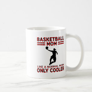 Basketball Mum Like A Normal Mum Only Cooler  Coffee Mug