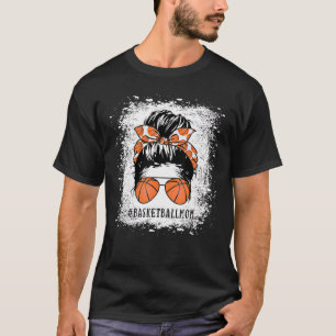 Basketball Mum Messy Bun Sunglasses Sports Mama 1 T-Shirt