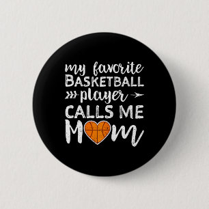 Basketball Mum My Favourite Basketball Player Call 6 Cm Round Badge