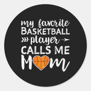 Basketball Mum My Favourite Basketball Player Call Classic Round Sticker