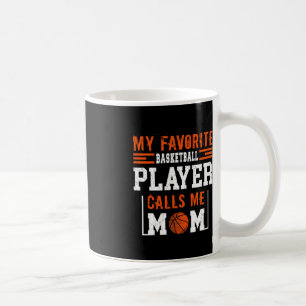Basketball Mum My Favourite Basketball Player Call Coffee Mug
