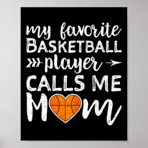Basketball Mum My Favourite Basketball Player Call Poster